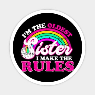 I Make the Rules | Oldest Sister Funny Matching Magnet